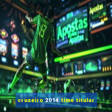 cruzeiro 2014 time titular